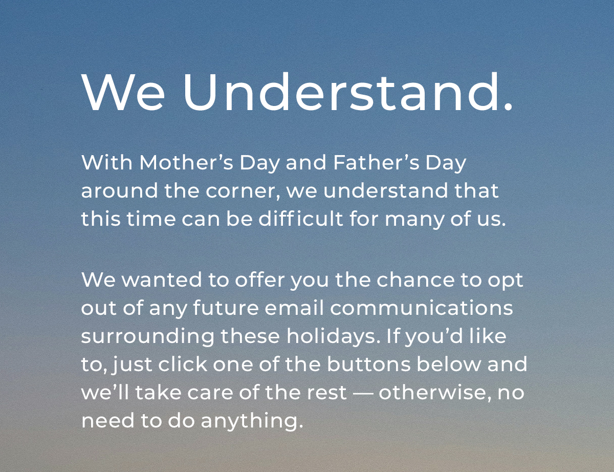 We understand