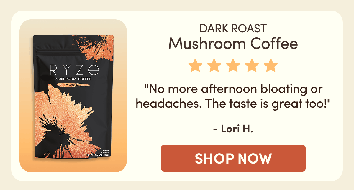Dark Roast Mushroom Coffee | "No more afternoon bloating or headaches. The taste is great too!" - Lori H. | Shop Now