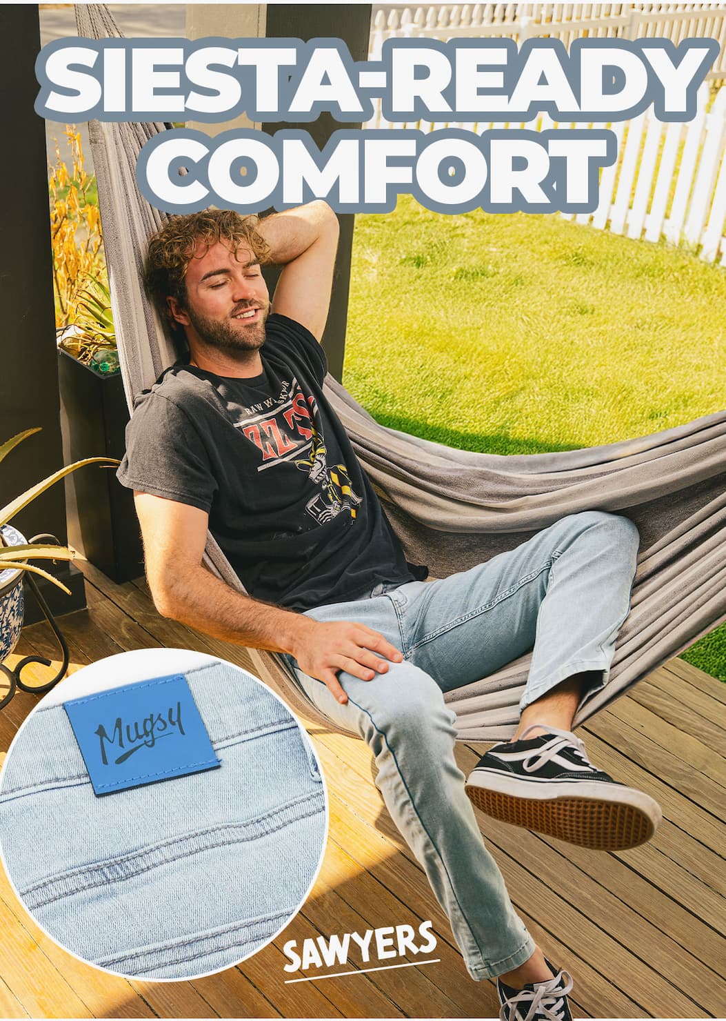 Siesta-ready comfort. The Sawyers. 