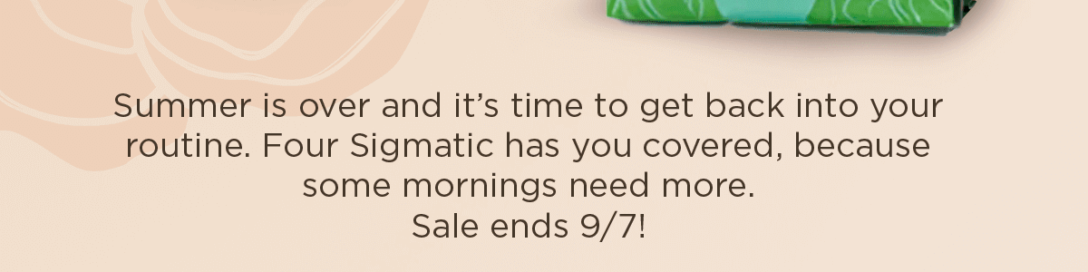 Summer is over and it's time to get back into your routine.