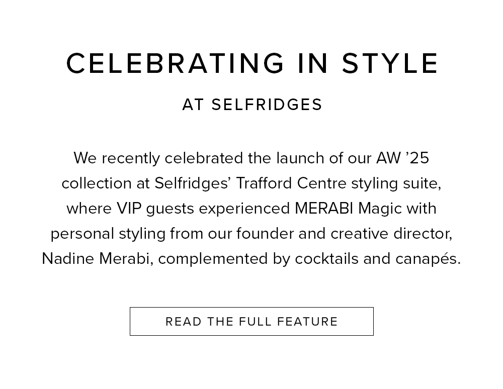 READ MERABI X SELFRIDGES BLOG