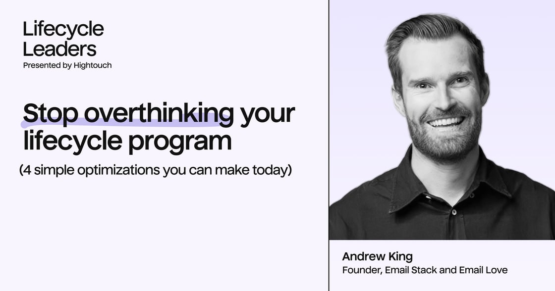 Stop overthinking your lifecycle program.