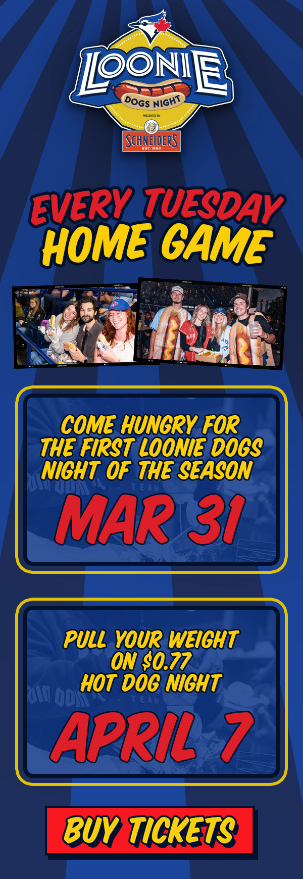 Loonie Dogs Night - every Tuesday home game. Buy Tickets.
