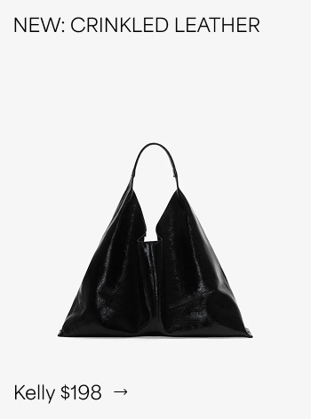 The Kelly Tote is a triangular black leather tote bag with a soft slouchy structure and a single handle, labeled “Kelly $198 New: Crinkled Leather.”
