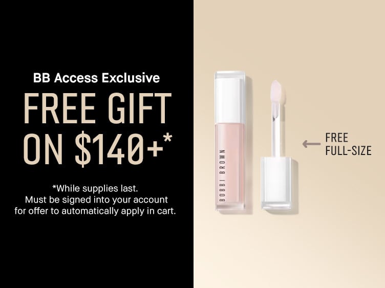 BB Access Exclusive | FREE GIFT ON $140+* | *While supplies last. Must be signed into your account for offer to automatically apply in the cart. | FREE FULL-SIZE