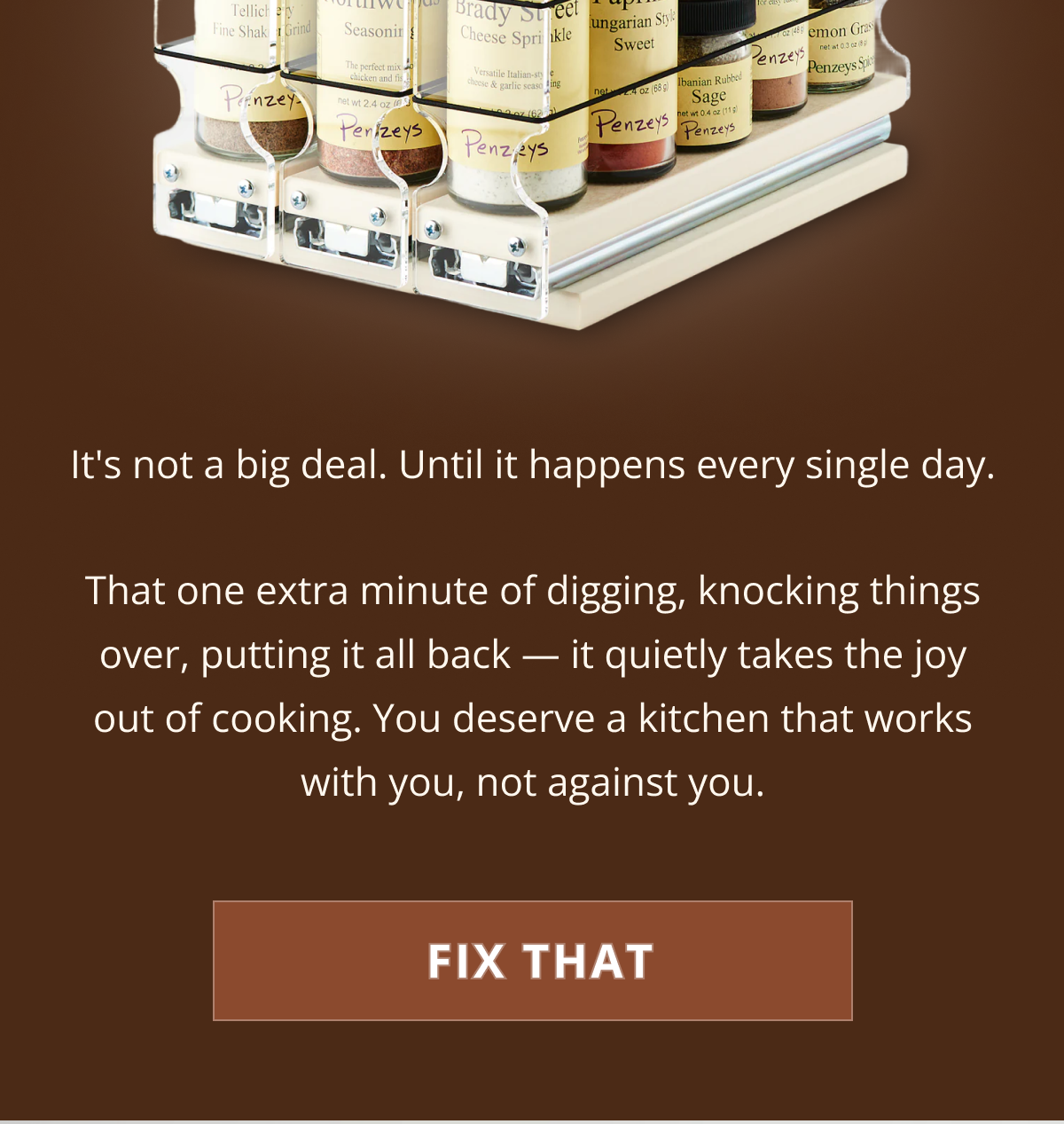 Cluttered kitchen cabinet filled with spice jars alongside headline “You Don’t Hate Cooking. You Hate the Cabinet.” and CTA button “Fix That”.