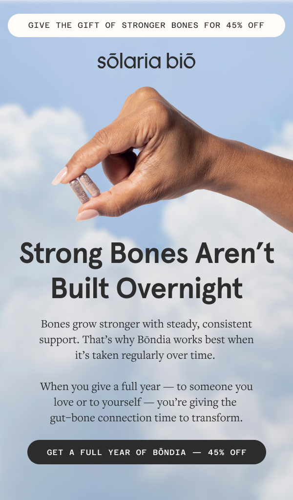 Strong bones aren’t built overnight; they grow stronger with steady, consistent support. That’s why Bōndia works best when it’s taken regularly over time. 