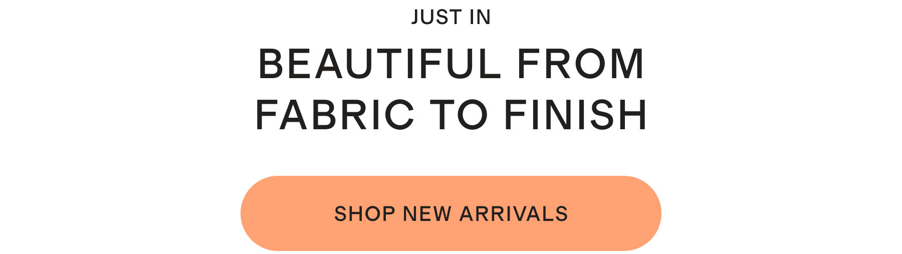 Beautiful from fabric to finish