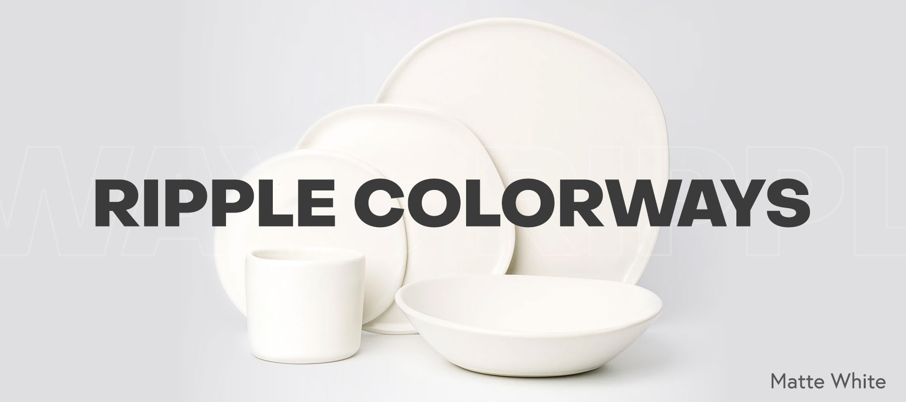Ripple Colorways