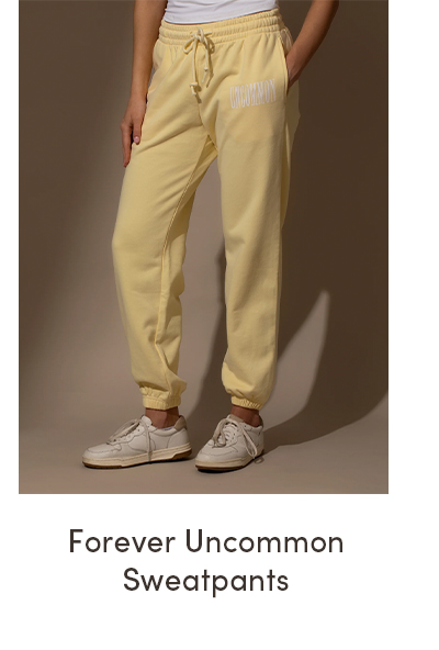 Forever Uncommon Sweatpants