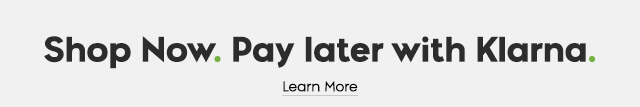 Shop Now. Pay Later with Klarna.