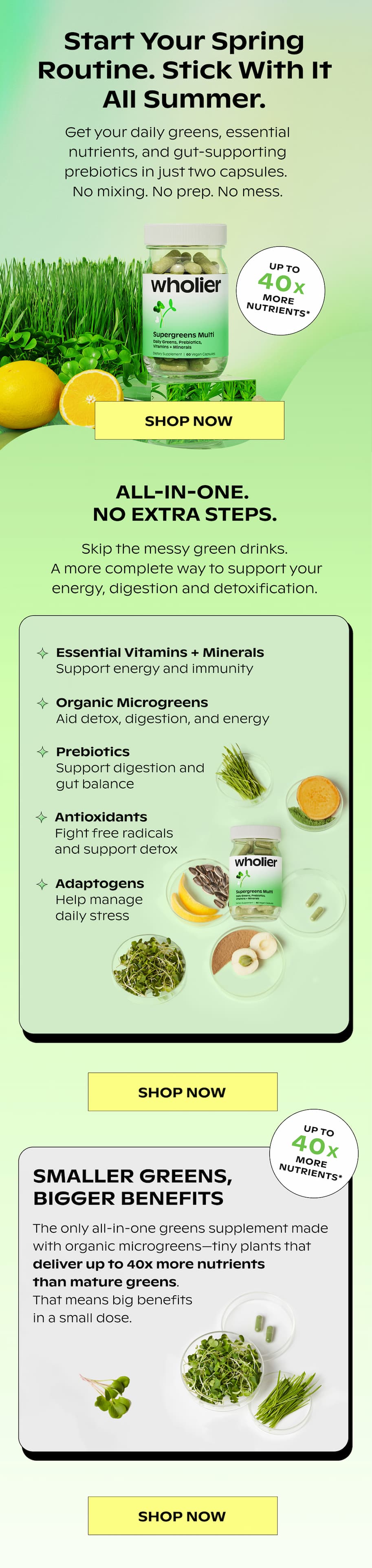 Your daily greens, essential nutrients + gut supporting prebiotics in just two capsules. 