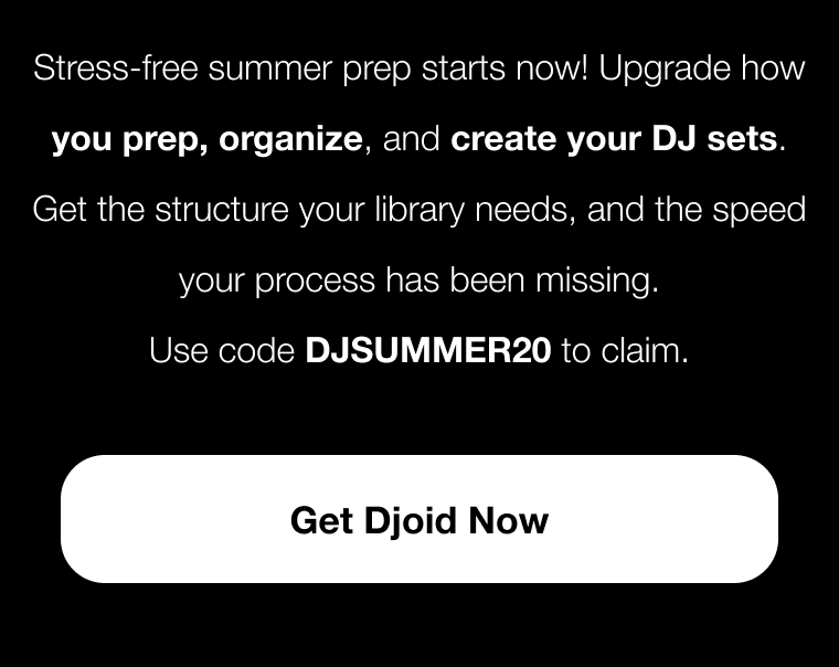 Stress-free summer prep starts now! Upgrade how you prep, organize, and create your DJ sets. Get the structure your library needs, and the speed your process has been missing. Use code DJSUMMER20 to claim.