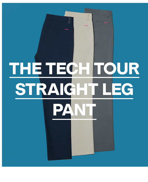 THE TECH TOUR STRAIGHT LEG PANT
