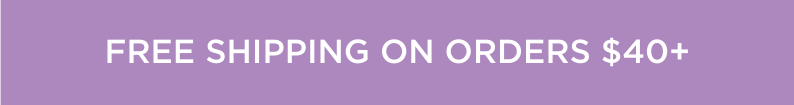 Free Shipping on Orders $40+