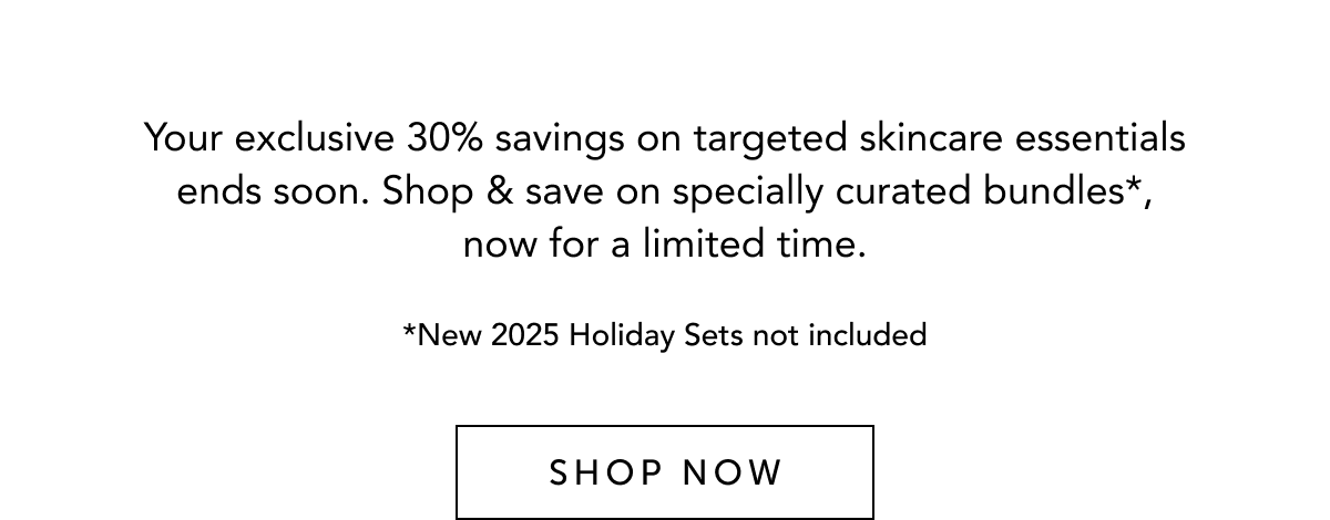 30% savings on targeted skincare essentials ends soon