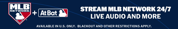 MLB Network + At Bat. Stream MLB Network 24/7 Live Audio And More. Available In U.S. Only. Blackout and Other Resctrions Apply.
