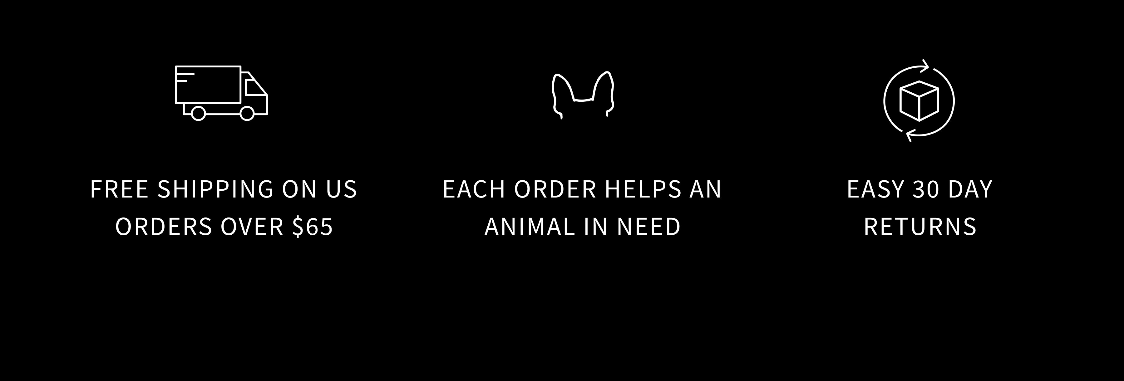 Free Shipping on US Orders Over $65. Each order helps an animal in need. Easy 30 day returns