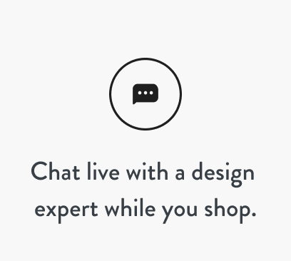 Chat live with a design expert while you shop