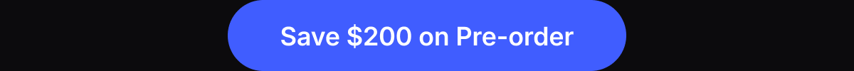 Save $200 on pre-order