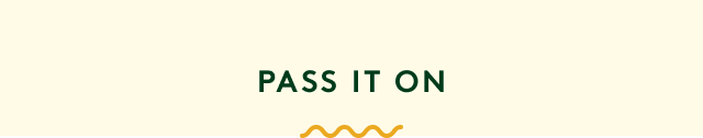 Pass it on