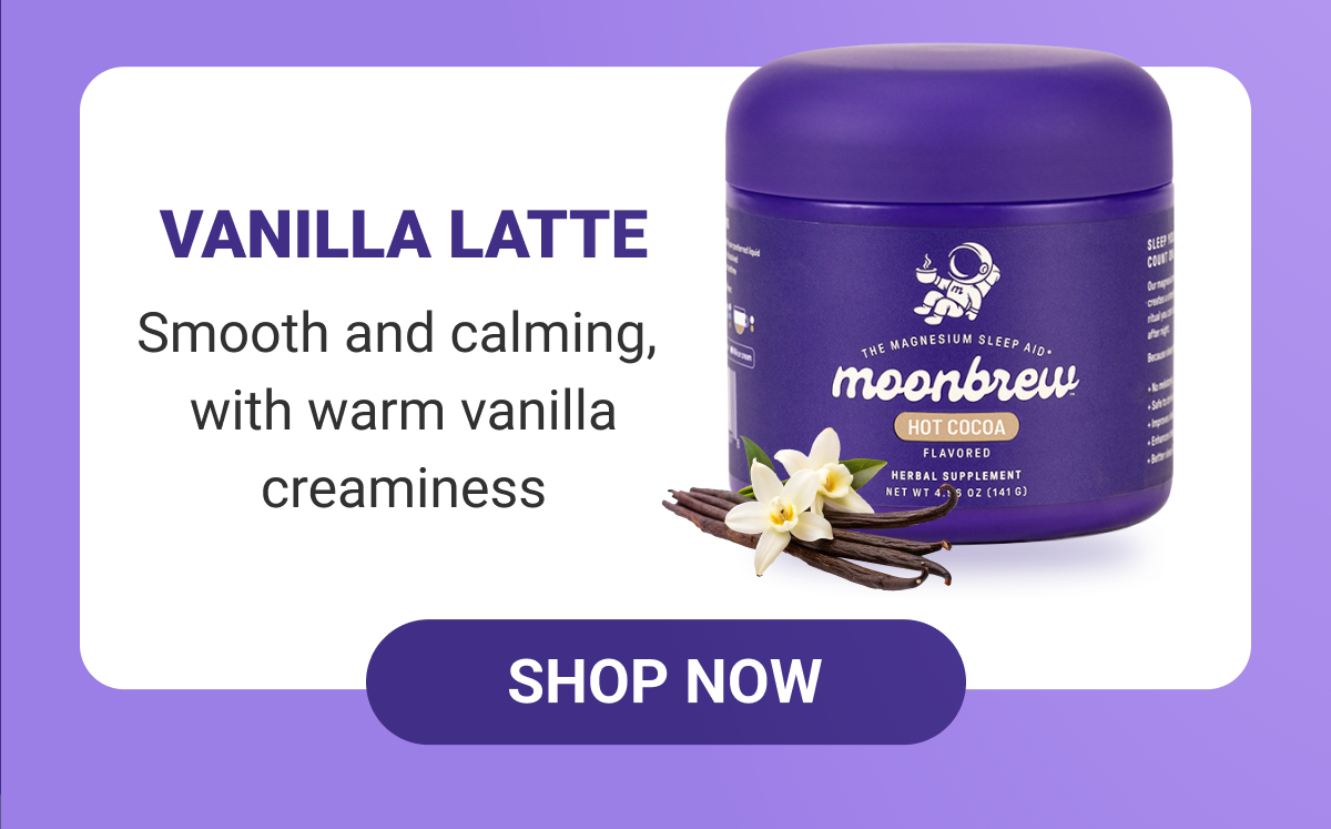 Shop Our Sleep Treats - Vanilla Latte