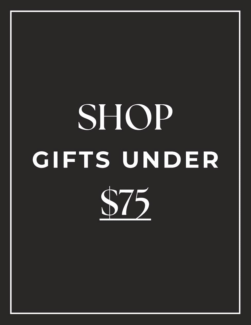 Shop Gifts Under 75
