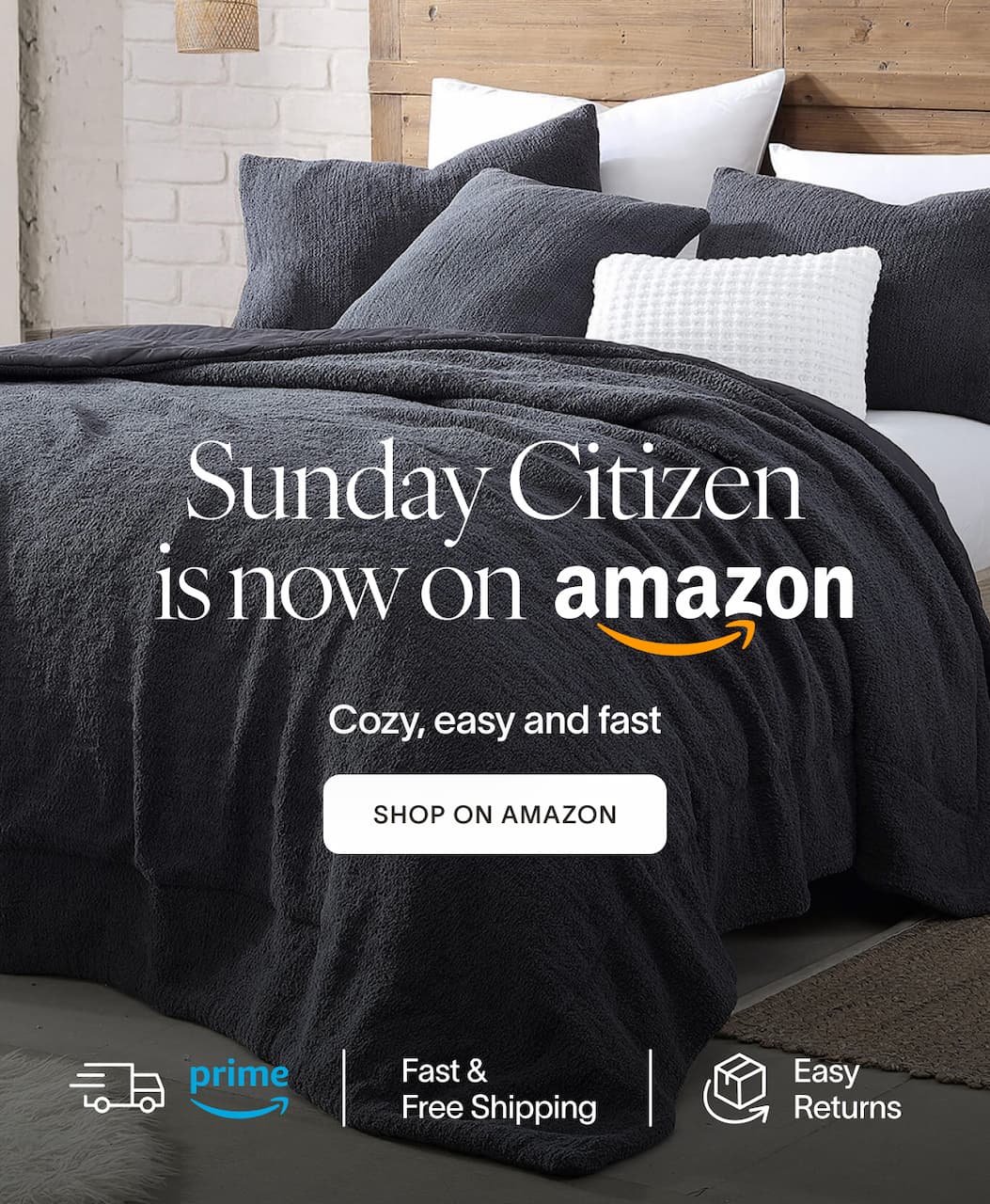 Sunday Citizen is now on Amazon. Cozy, easy and fast CTA: Shop on amazon. PRIME, Fast and free shipping, easy returns