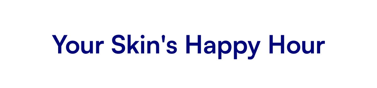 Your Skin's Happy Hour