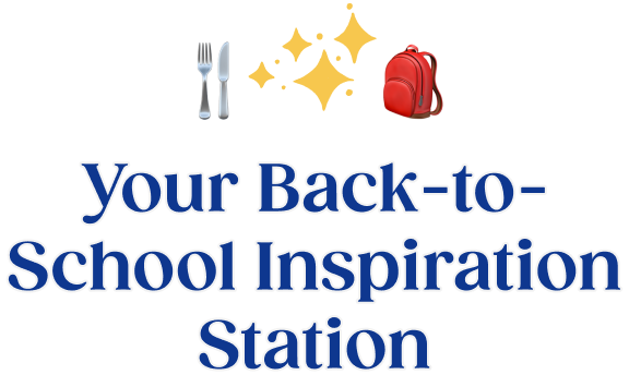 Your Back-to-School Inspiration Station