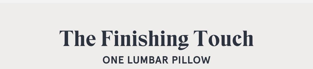 The Finishing Touch: One Lumbar Pillow
