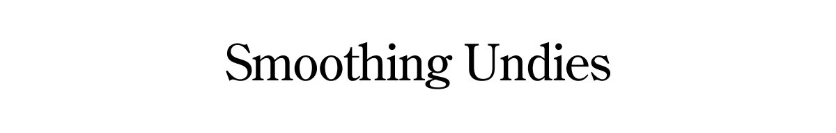 Smoothing undies