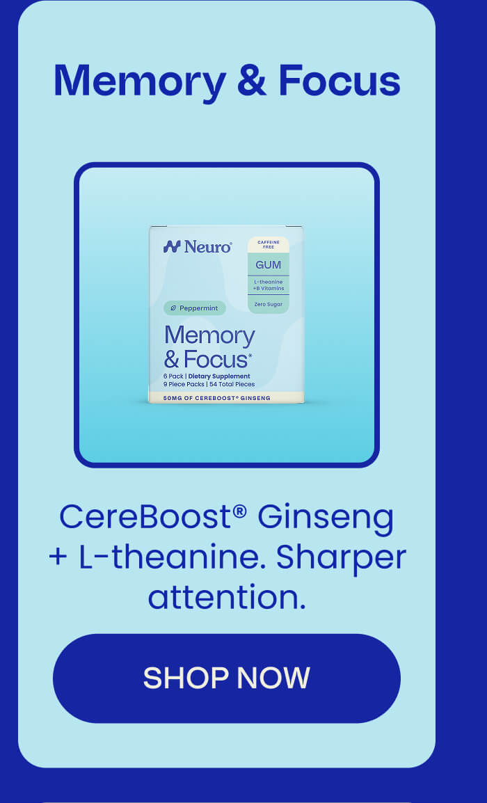 Memory & Focus - CereBoost® Ginseng + L-theanine. Sharper attention. SHOP NOW