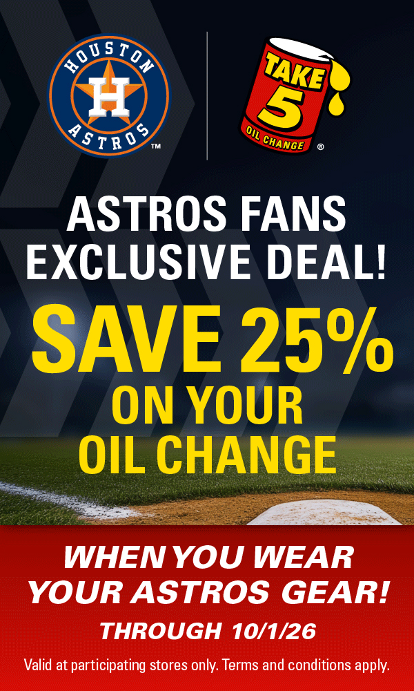 Astros Fans Exclusive Deal Save 25% on your oil change when you wear your Astros gear through October 1, 2026 Valid at participating stores only