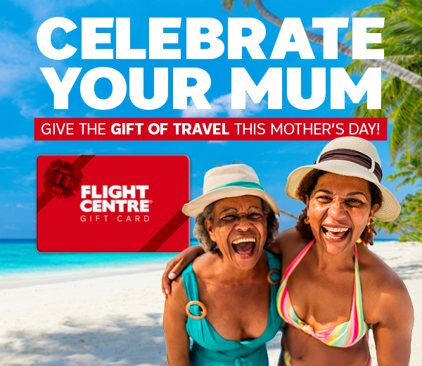 Celebrate your Mum with a Flight Centre Gift Card!