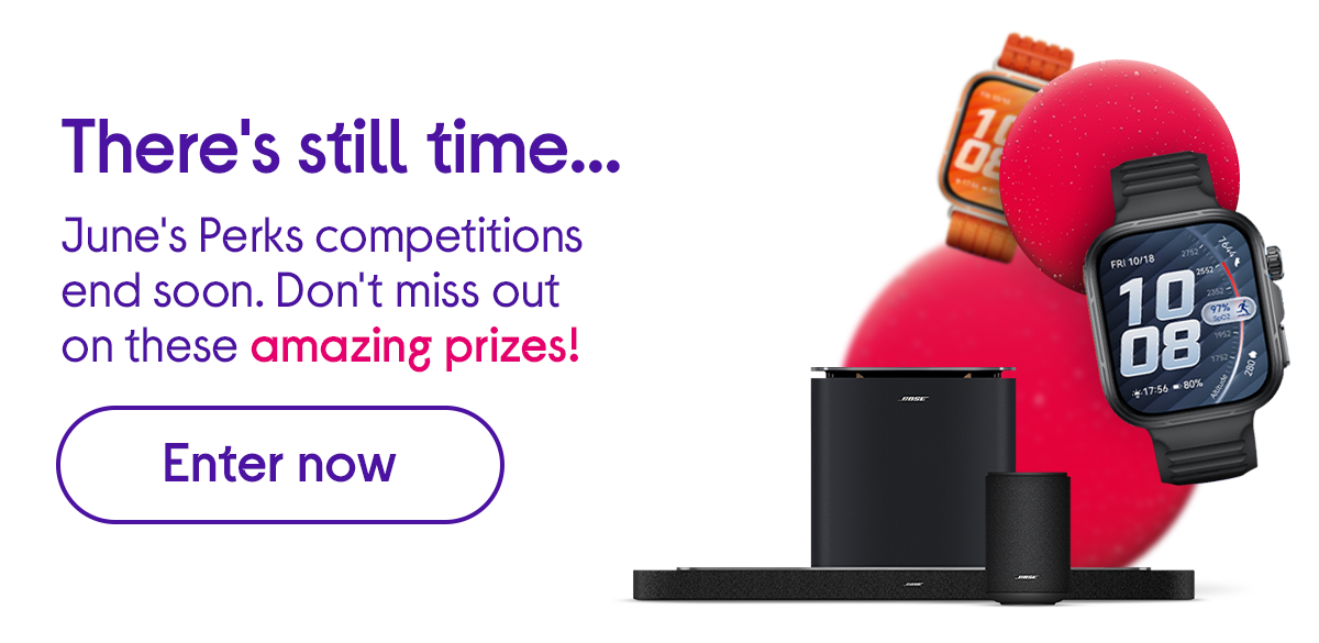 There's still time. June's Perks competitions end soon. Don't miss out on these amazing prizes!