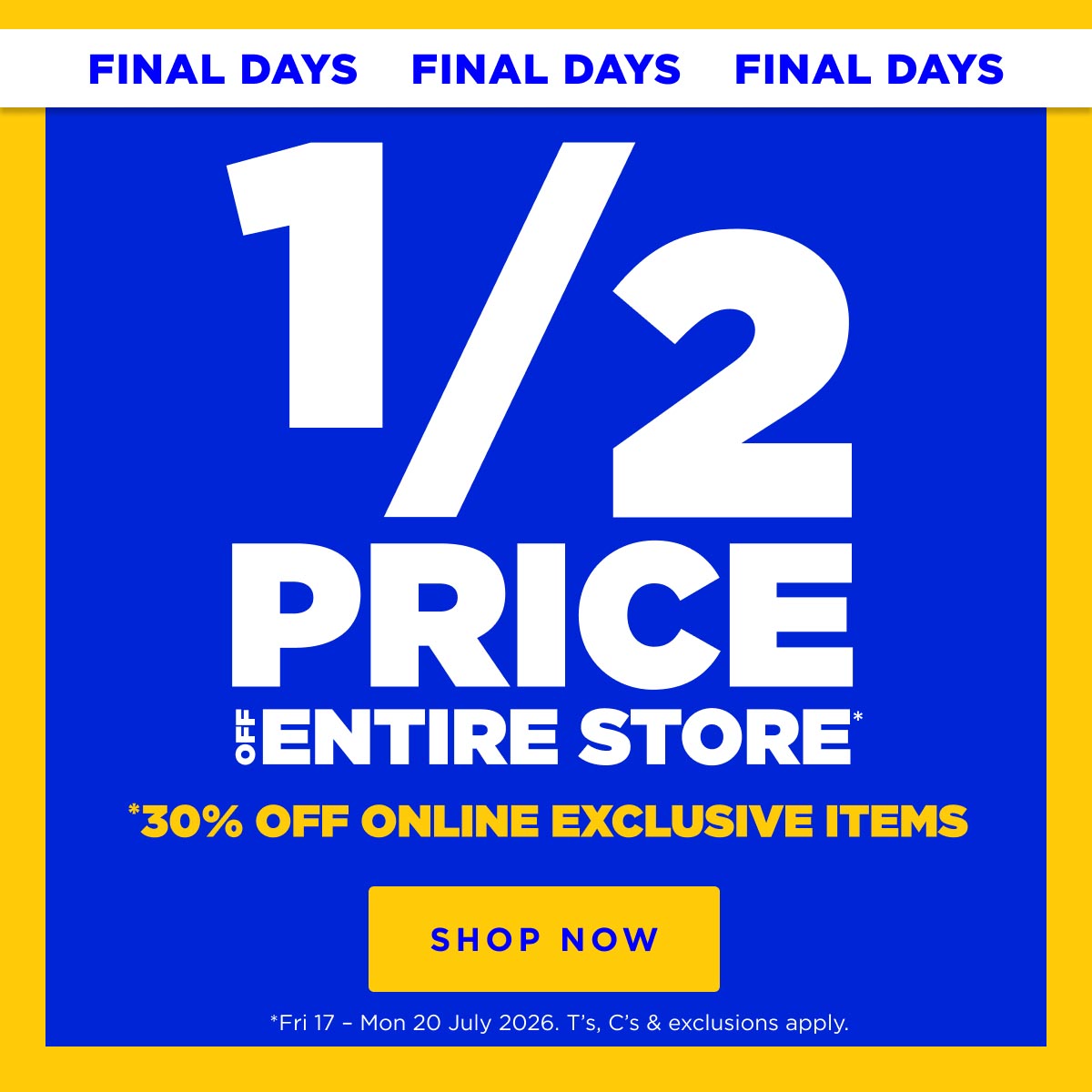1/2 Price Off Entire Store