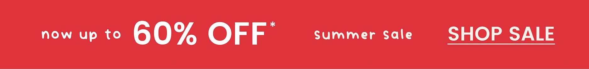 summer sale now up to 60% OFF