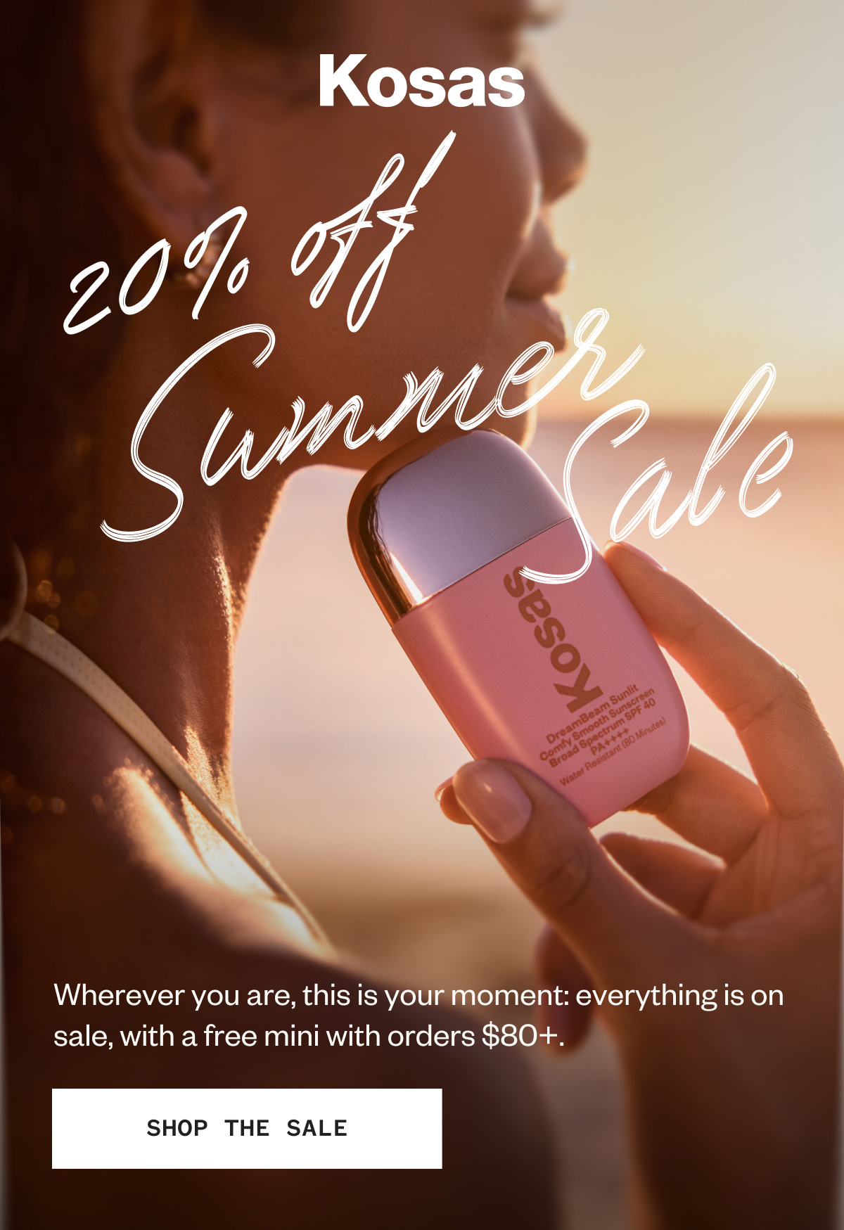 Wherever you are, this is your moment: everything is on sale, with a free mini of your choice with orders $80+.