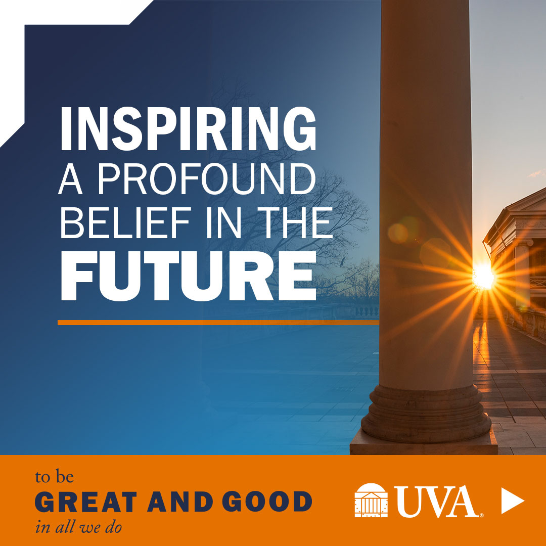 Inspiring a profound belief in the future | The University of Virginia