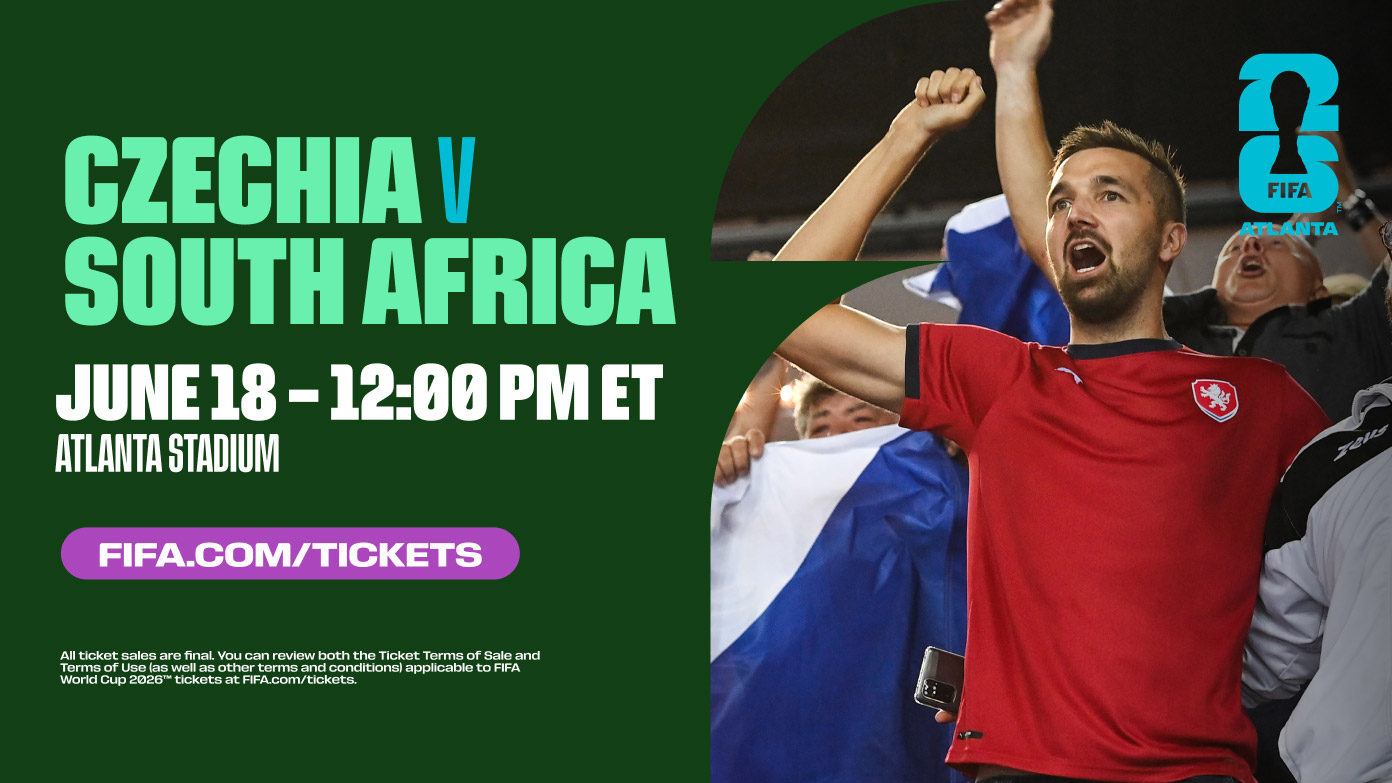 Czechia V South Africa | June 18 - 12:00 PM ET | Atlanta Stadium | fifa.com/tickets