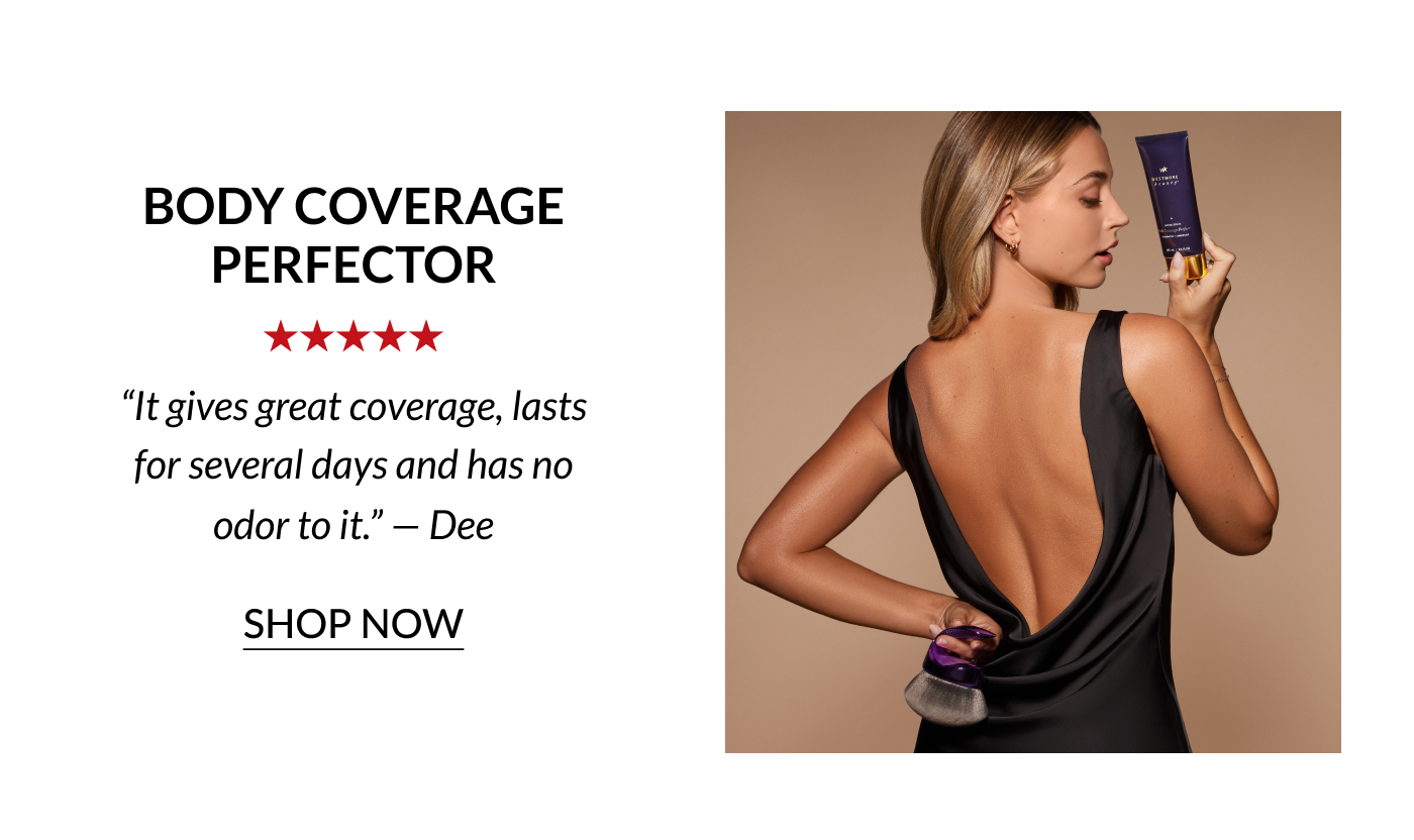 Body Coverage Perfector “It gives great coverage, lasts for several days and has no odor to it.” — Dee | SHOP NOW