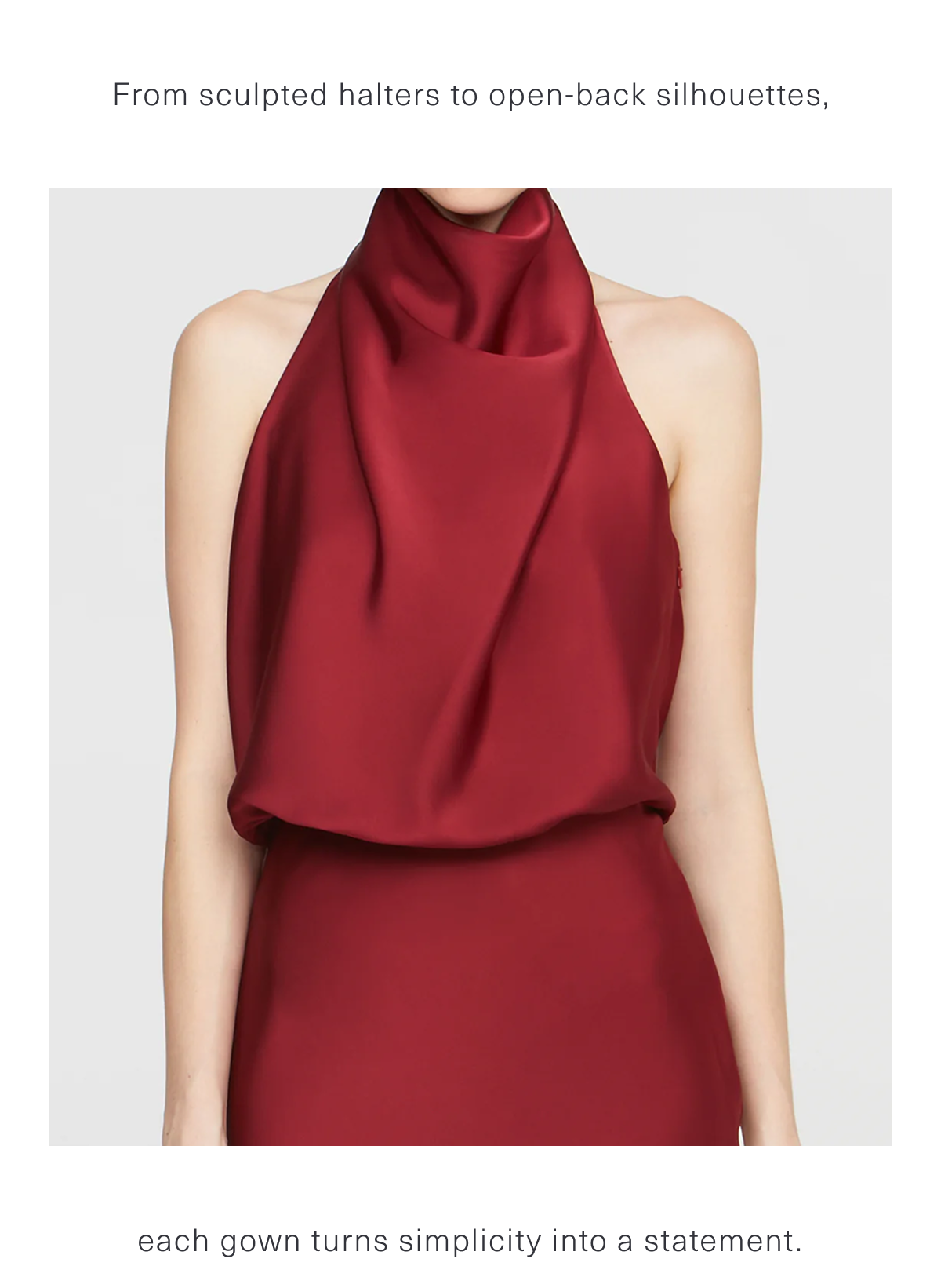 From sculpted halters to open-back silhouettes, each gown turns simplicity into a statement. 