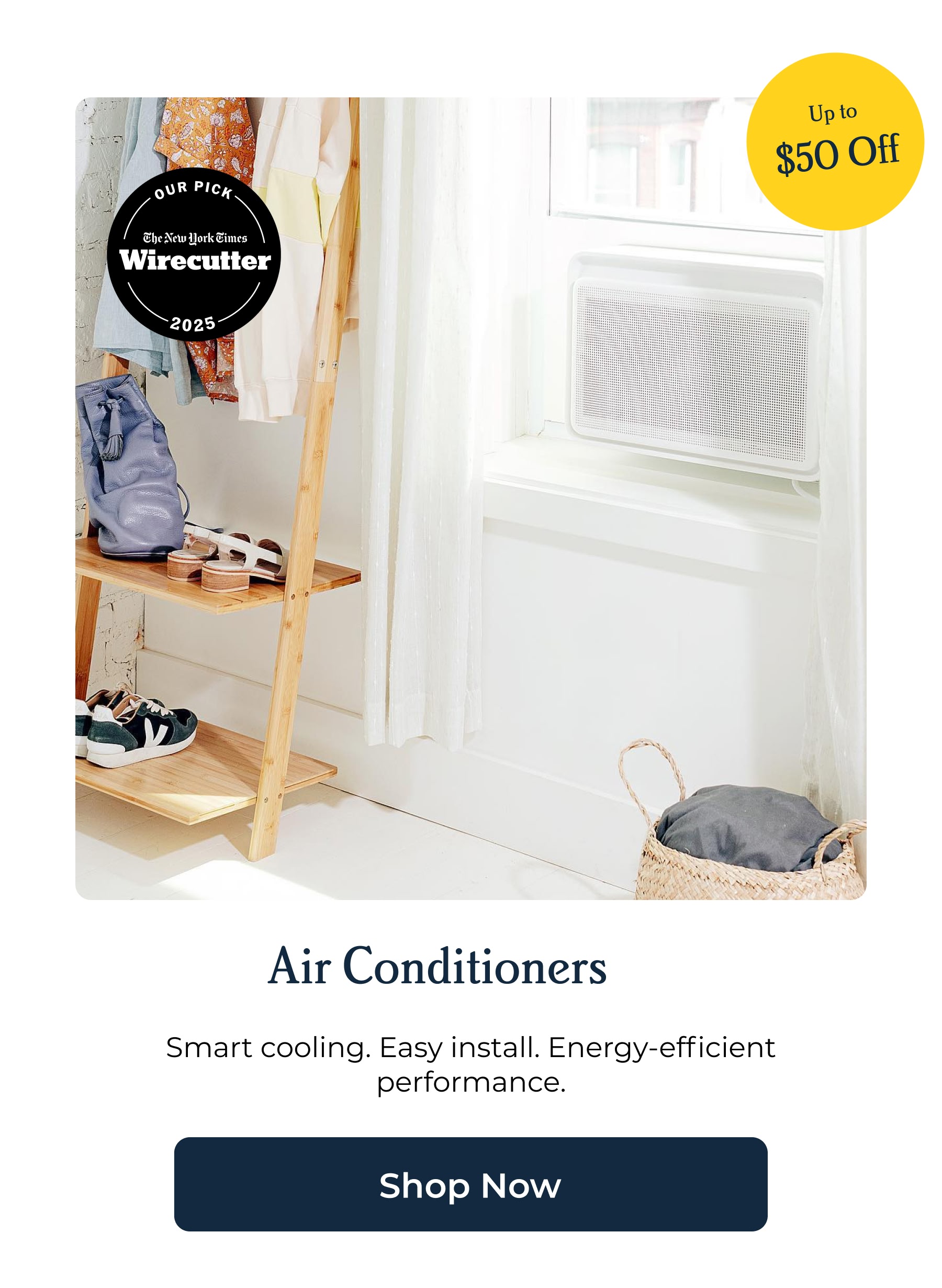 Air Conditioners Smart cooling. Easy install. Energy-efficient performance.
