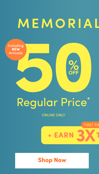 Memorial Week Sale | 50% Off Regular Price* Online Only | First Time Ever | + Earn 3X Torrid Cash†† | Shop Now >