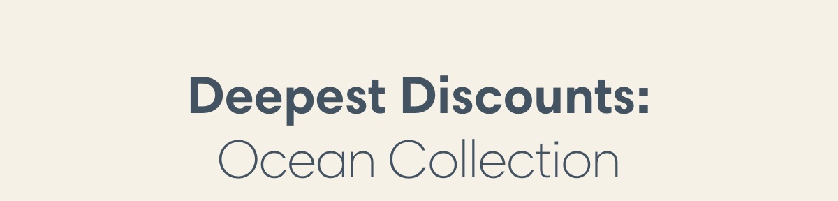 Deepest Discounts: Ocean Collection