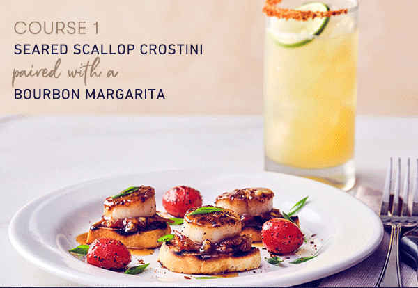 Course 1 - SEARED SCALLOP CROSTINI paired with a BOURBON MARGARITA. Course 2 - COASTAL CHOPPED SALAD paired with a GOLD RUSH. Course 3 - ORANGE SOY GLAZED COHO SALMON paired with a JEFFERSON’S OCEAN MANHATTAN. Course 4 - CHOCOLATE CHERRY BOURBON CHEESECAKE paired with a WHISTLEPIG MAPLE OLD FASHIONED. *Excludes tax and gratuity. Price and participation may vary by location. 
                                    RSVP NOW