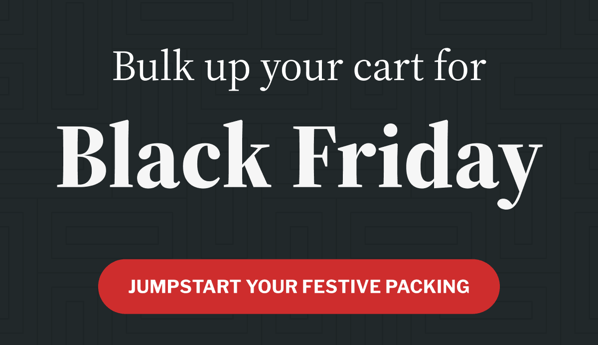 Bulk up your cart for Black Friday