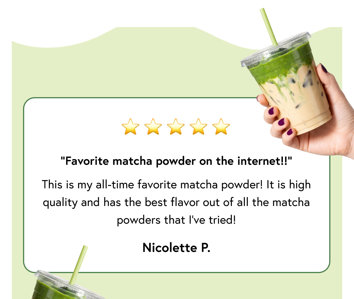 “Favorite matcha powder on the internet!!" This is my all-time favorite matcha powder! It is high quality and has the best flavor out of all the matcha powders that I’ve tried!