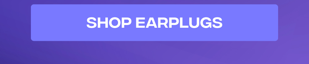 Shop Earplugs